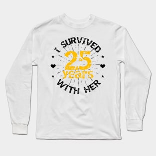 Copy of Funny 25th anniversary wedding gift for him Long Sleeve T-Shirt